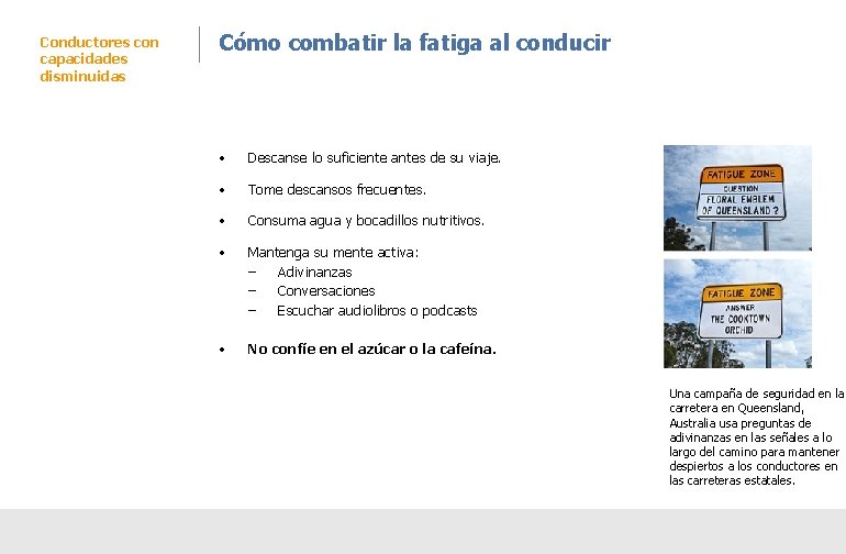 Conductores con capacidades disminuidas Cómo combatir la fatiga al conducir • Descanse lo suficiente