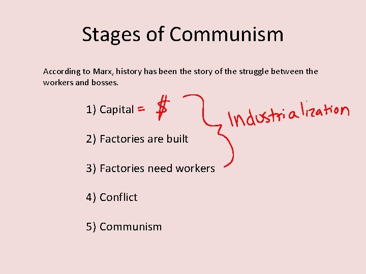 Stages of Communism According to Marx, history has been the story of the struggle