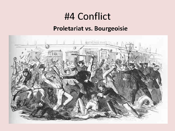 #4 Conflict Proletariat vs. Bourgeoisie 