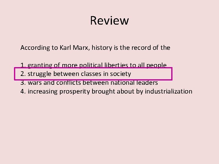 Review According to Karl Marx, history is the record of the 1. granting of