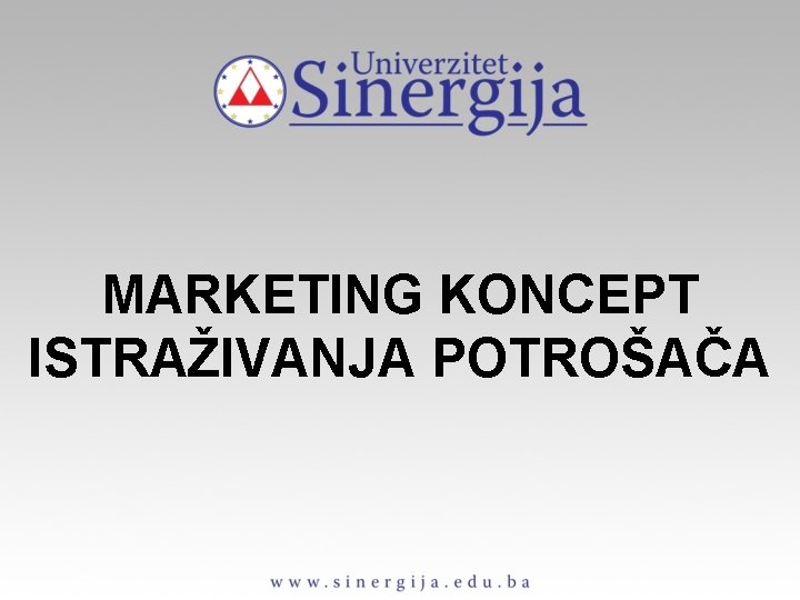 MARKETING KONCEPT ISTRAŽIVANJA POTROŠAČA 