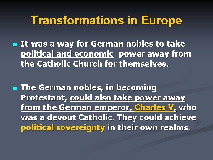 Transformations in Europe n It was a way for German nobles to take political