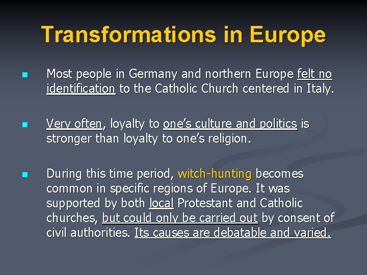 Transformations in Europe n Most people in Germany and northern Europe felt no identification