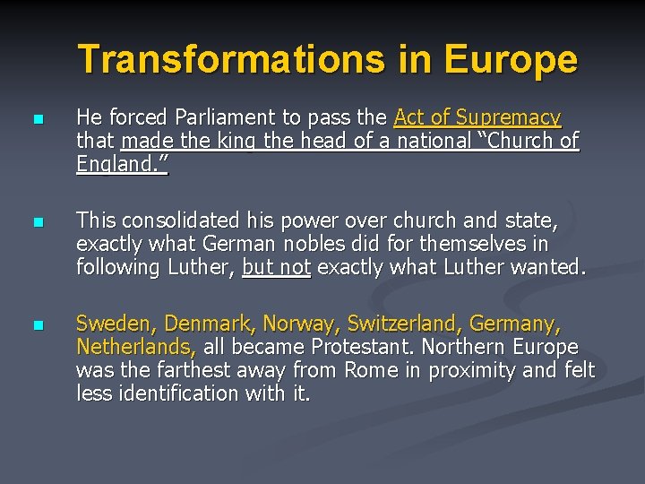 Transformations in Europe n He forced Parliament to pass the Act of Supremacy that