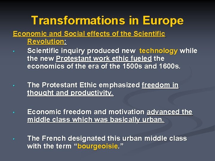 Transformations in Europe Economic and Social effects of the Scientific Revolution: • Scientific inquiry