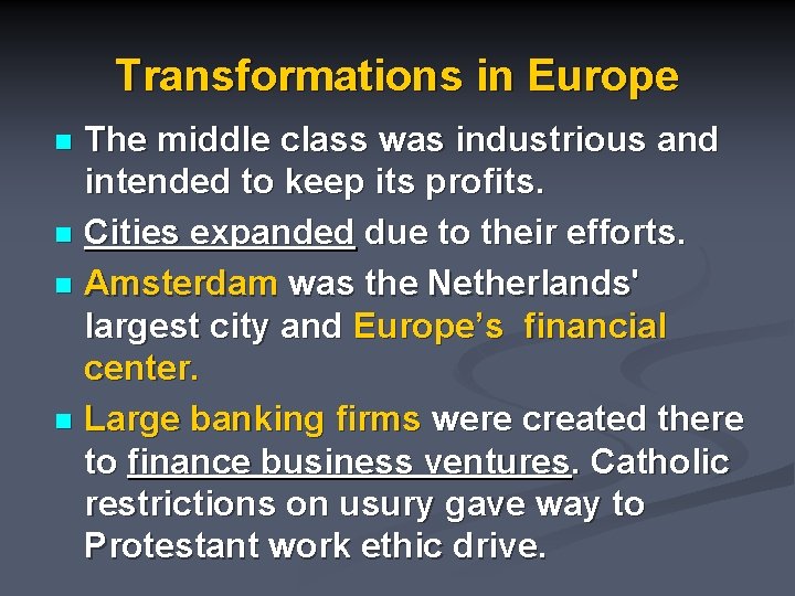 Transformations in Europe The middle class was industrious and intended to keep its profits.