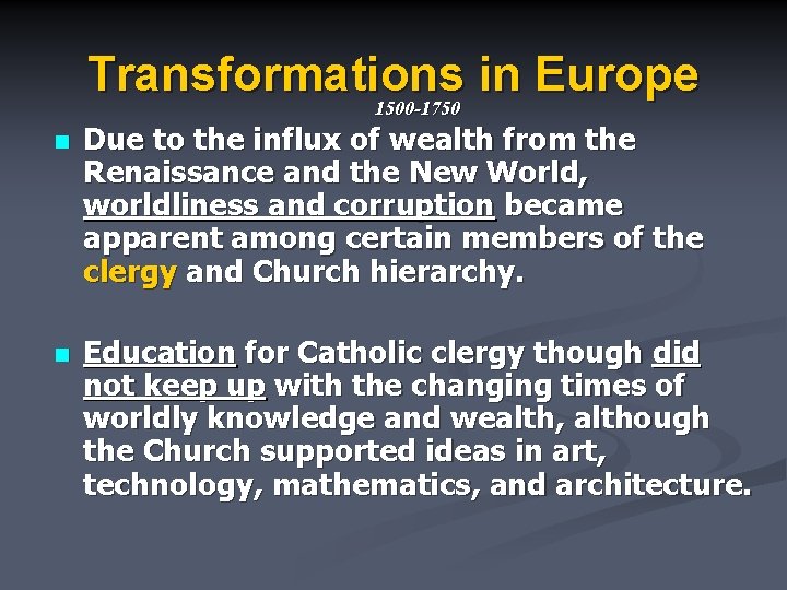 Transformations in Europe 1500 -1750 n Due to the influx of wealth from the