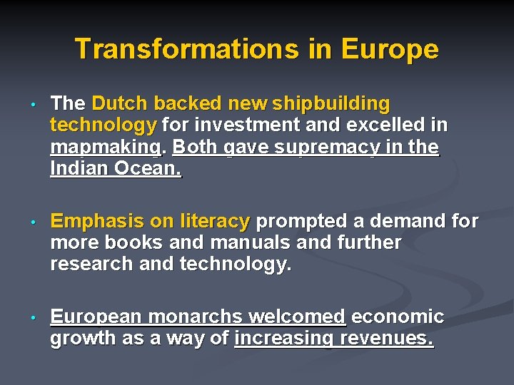 Transformations in Europe • The Dutch backed new shipbuilding technology for investment and excelled