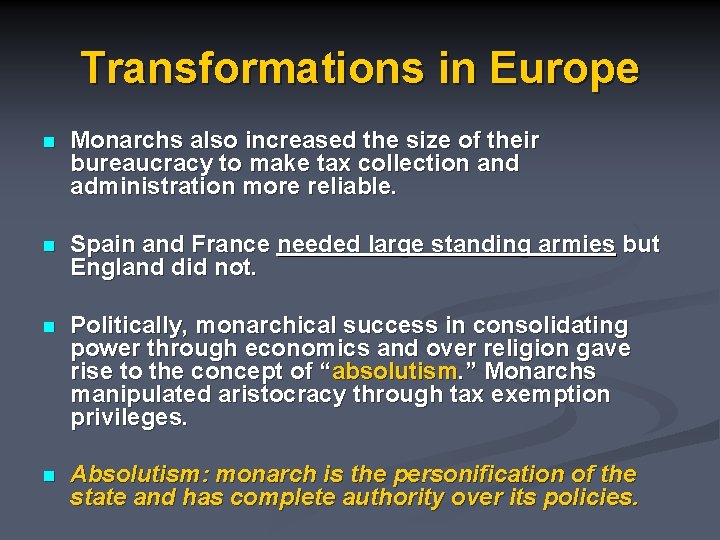 Transformations in Europe n Monarchs also increased the size of their bureaucracy to make
