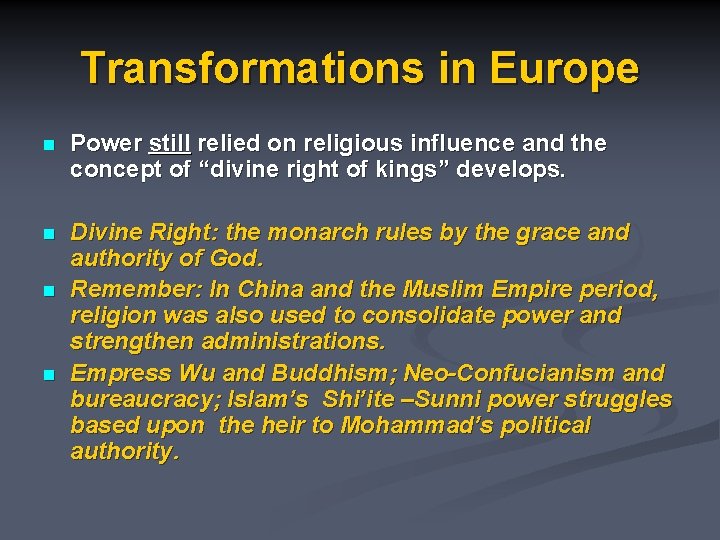 Transformations in Europe n Power still relied on religious influence and the concept of