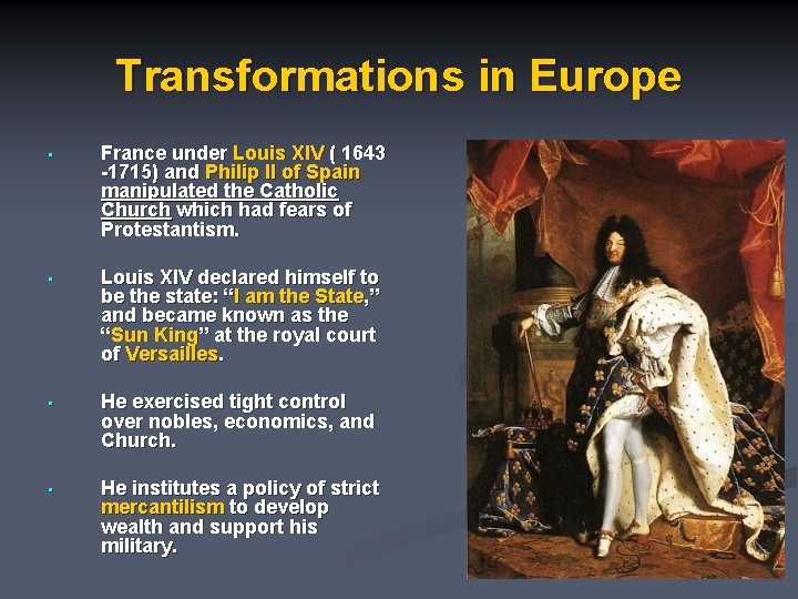 Transformations in Europe • France under Louis XIV ( 1643 -1715) and Philip II