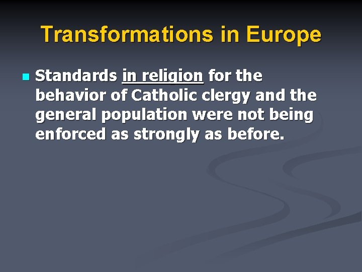 Transformations in Europe n Standards in religion for the behavior of Catholic clergy and