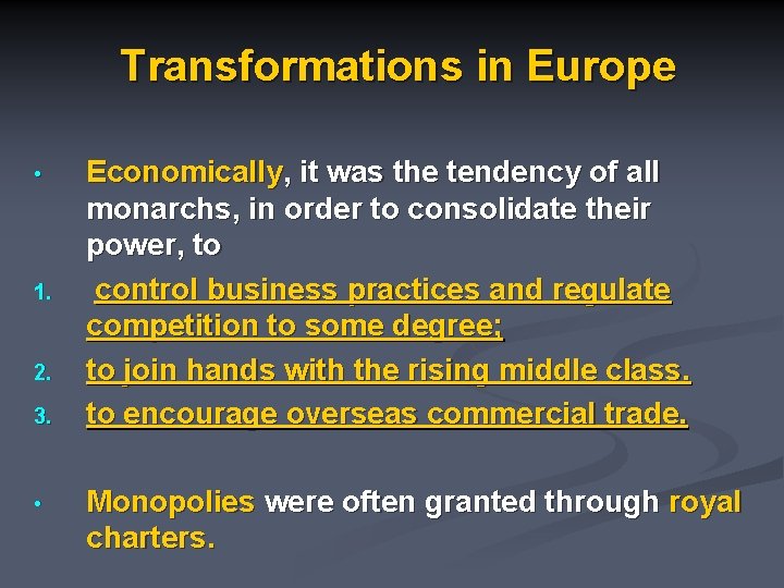 Transformations in Europe • 1. 2. 3. • Economically, it was the tendency of