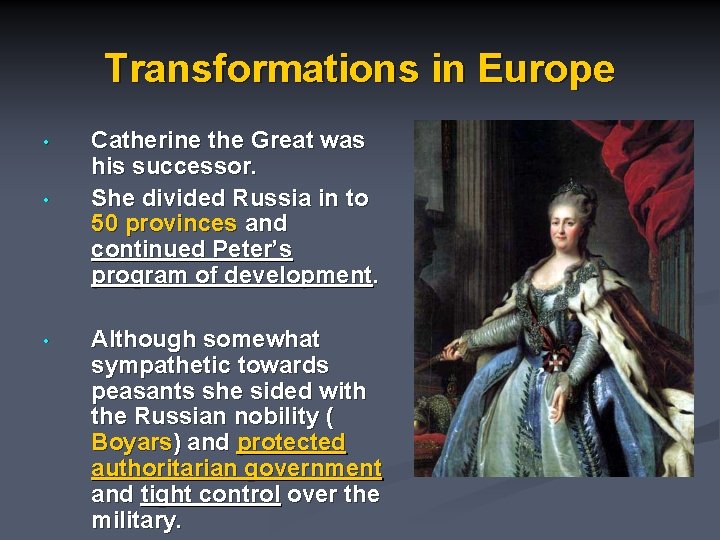 Transformations in Europe • • • Catherine the Great was his successor. She divided