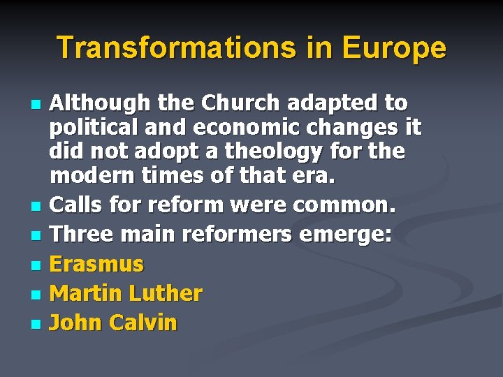 Transformations in Europe Although the Church adapted to political and economic changes it did
