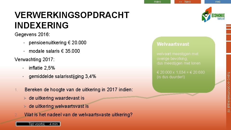 mavo >> havo vwo VERWERKINGSOPDRACHT INDEXERING Gegevens 2016: • pensioenuitkering € 20. 000 •