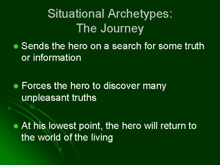 Situational Archetypes: The Journey l Sends the hero on a search for some truth