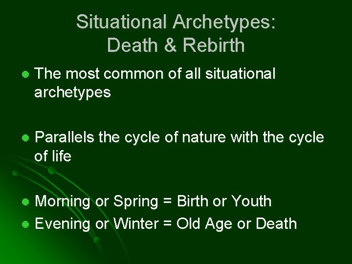 Situational Archetypes: Death & Rebirth l The most common of all situational archetypes l