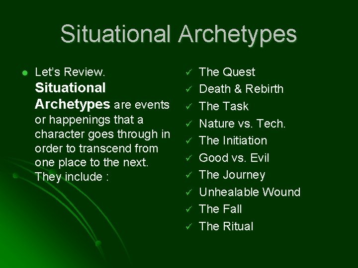 Situational Archetypes l Let’s Review. Situational Archetypes are events or happenings that a character