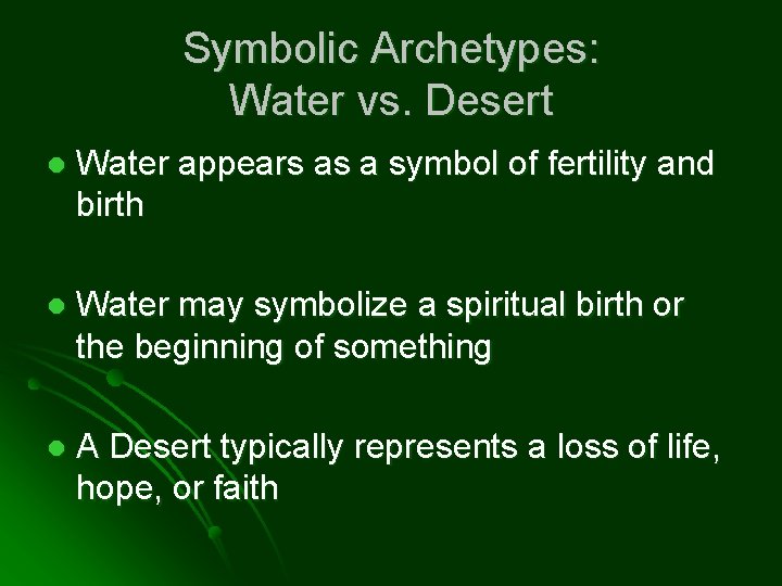 Symbolic Archetypes: Water vs. Desert l Water appears as a symbol of fertility and