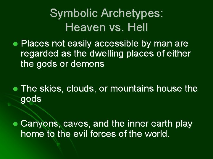 Symbolic Archetypes: Heaven vs. Hell l Places not easily accessible by man are regarded