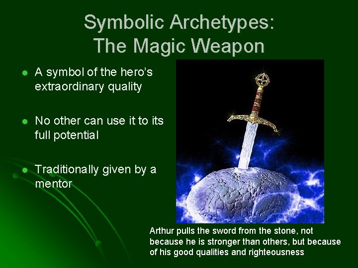 Symbolic Archetypes: The Magic Weapon l A symbol of the hero’s extraordinary quality l