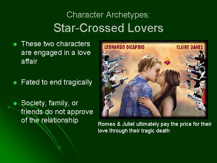 Character Archetypes: Star-Crossed Lovers l These two characters are engaged in a love affair