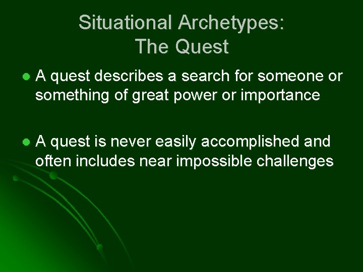 Situational Archetypes: The Quest l A quest describes a search for someone or something