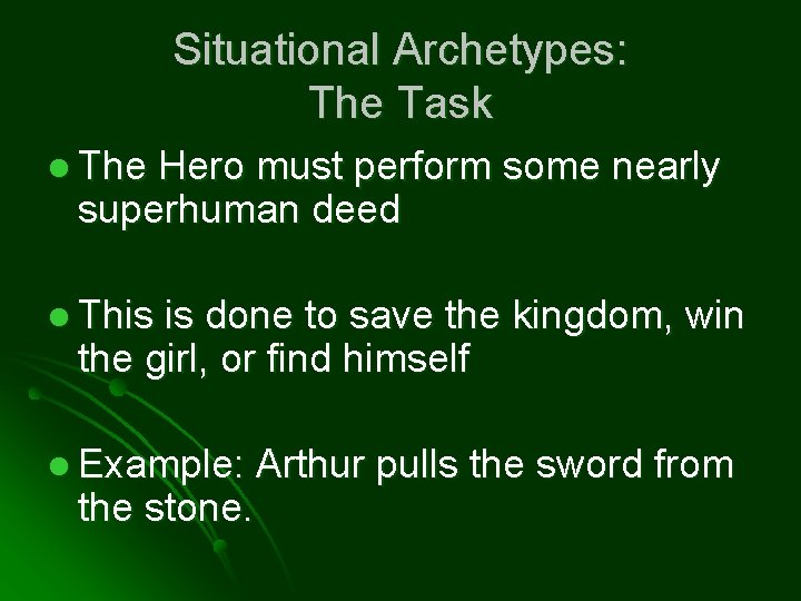 Situational Archetypes: The Task l The Hero must perform some nearly superhuman deed l