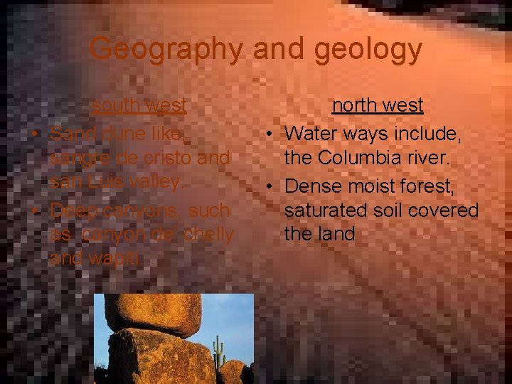 Geography and geology south west • Sand dune like, sangre de cristo and san