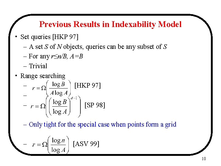 Previous Results in Indexability Model • Set queries [HKP 97] – A set S