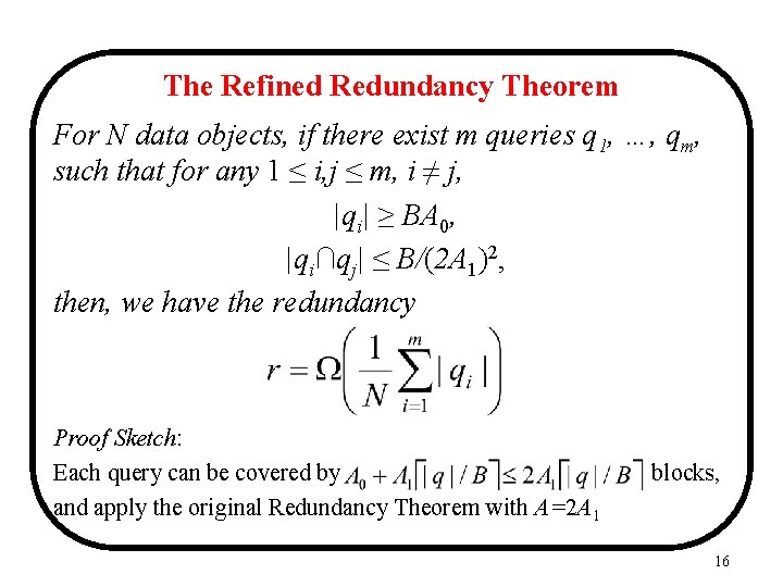 The Refined Redundancy Theorem For N data objects, if there exist m queries q The Refined Redundancy Theorem For N data objects, if there exist m queries q