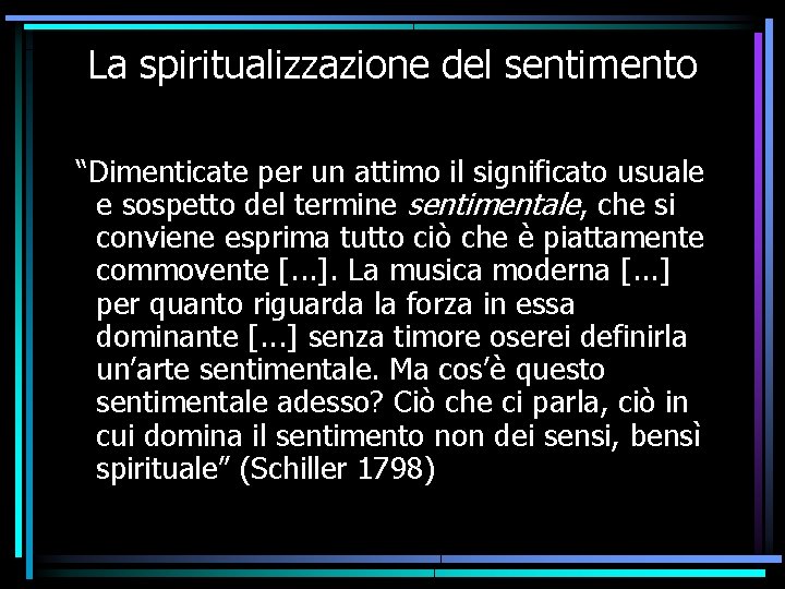 La spiritualizzazione del sentimento “Dimenticate per un attimo il significato usuale e sospetto del La spiritualizzazione del sentimento “Dimenticate per un attimo il significato usuale e sospetto del