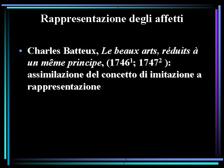 Rappresentazione degli affetti • Charles Batteux, Le beaux arts, réduits à un même principe, Rappresentazione degli affetti • Charles Batteux, Le beaux arts, réduits à un même principe,