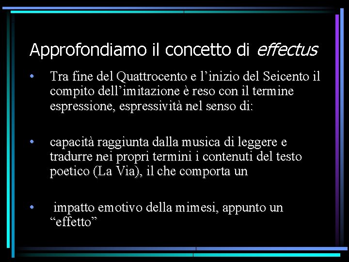 Approfondiamo il concetto di effectus • • Tra fine del Quattrocento e l’inizio del Approfondiamo il concetto di effectus • • Tra fine del Quattrocento e l’inizio del