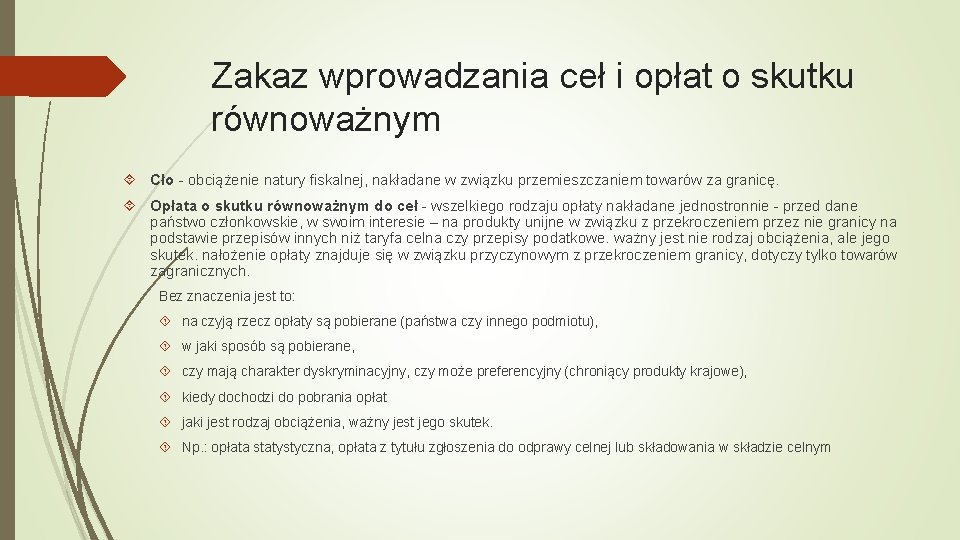 Zakaz wprowadzania ceł i opłat o skutku równoważnym Cło - obciążenie natury fiskalnej, nakładane