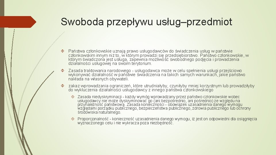 Swoboda przepływu usług–przedmiot Państwa członkowskie uznają prawo usługodawców do świadczenia usług w państwie członkowskim