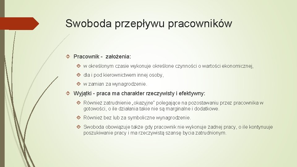 Swoboda przepływu pracowników Pracownik - założenia: w określonym czasie wykonuje określone czynności o wartości