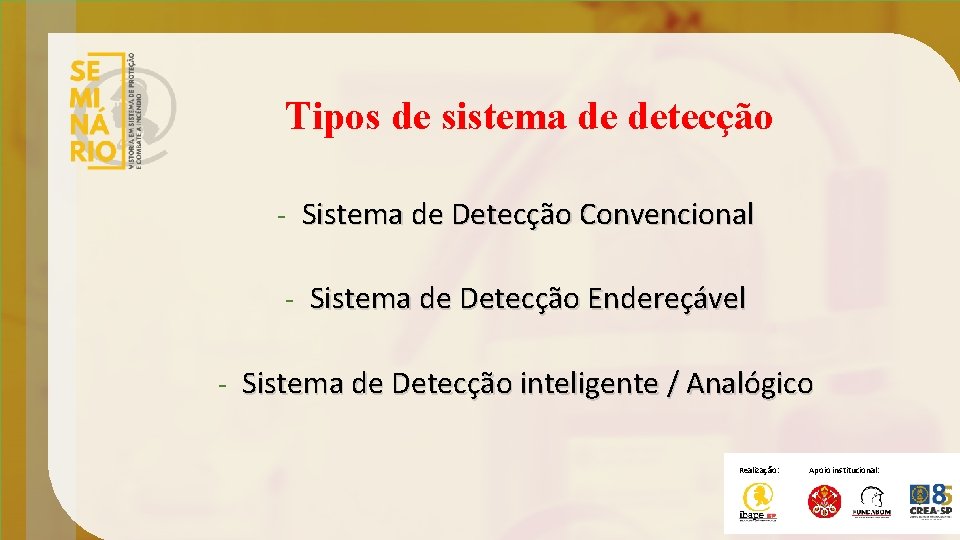 Tipos de sistema de detecção - Sistema de Detecção Convencional - Sistema de Detecção