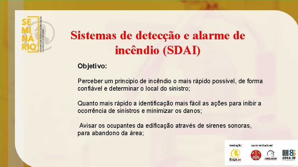 Sistemas de detecção e alarme de incêndio (SDAI) Objetivo: Perceber um principio de incêndio