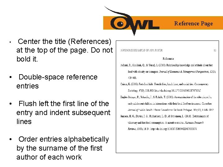 Reference Page • Center the title (References) at the top of the page. Do