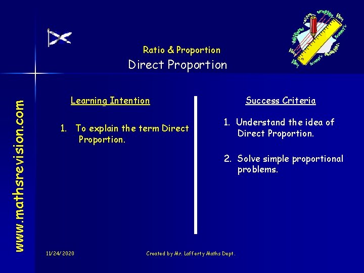 Ratio & Proportion www. mathsrevision. com Direct Proportion Learning Intention 1. To explain the