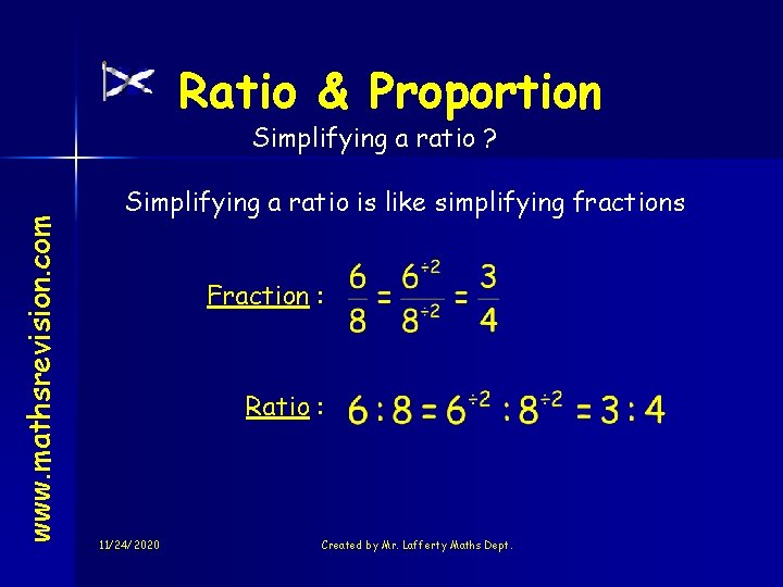 Ratio & Proportion www. mathsrevision. com Simplifying a ratio ? Simplifying a ratio is