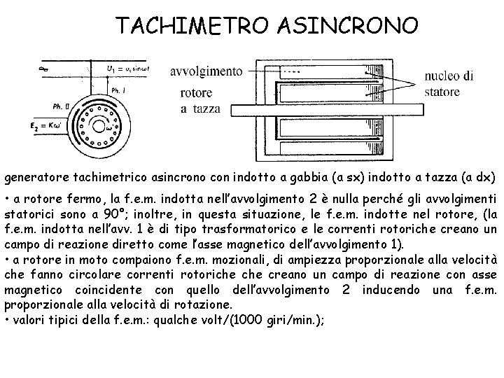 TACHIMETRO ASINCRONO generatore tachimetrico asincrono con indotto a gabbia (a sx) indotto a tazza