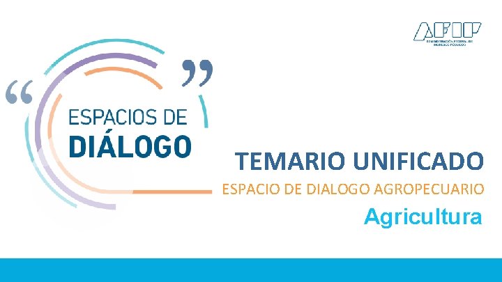 TEMARIO UNIFICADO ESPACIO DE DIALOGO AGROPECUARIO Agricultura 