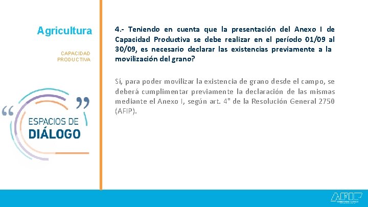 Agricultura Granos CAPACIDAD PRODUCTIVA 4. - Teniendo en cuenta que la presentación del Anexo Agricultura Granos CAPACIDAD PRODUCTIVA 4. - Teniendo en cuenta que la presentación del Anexo