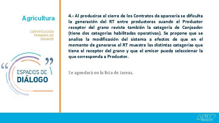 Agricultura Granos CERTIFICACIÓN PRIMARIA DE GRANOS 4. - Al producirse el cierre de los