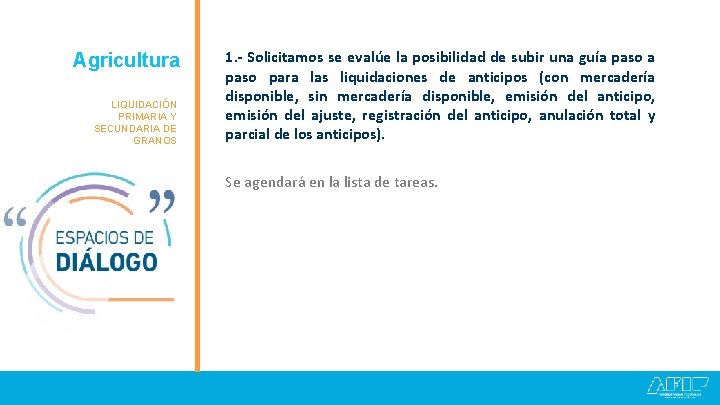 Agricultura Granos LIQUIDACIÓN PRIMARIA Y SECUNDARIA DE GRANOS 1. - Solicitamos se evalúe la Agricultura Granos LIQUIDACIÓN PRIMARIA Y SECUNDARIA DE GRANOS 1. - Solicitamos se evalúe la
