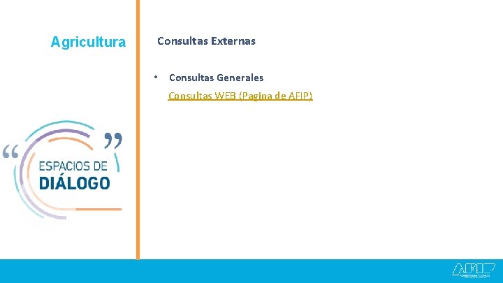 Agricultura Consultas Externas Granos • Consultas Generales Consultas WEB (Pagina de AFIP) 