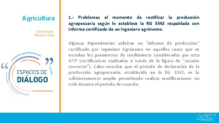 Agricultura Granos CAPACIDAD PRODUCTIVA 1. - Problemas al momento de rectificar la producción agropecuaria